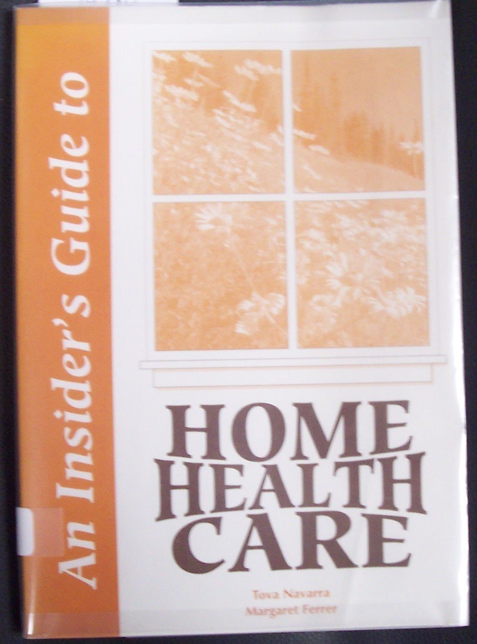 An Insider's Guide to Home Health Care,Used