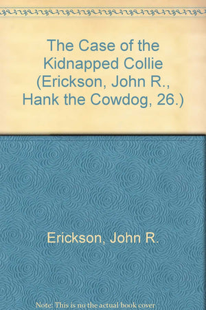 The Case of the Kidnapped Collie (Hank the Cowdog 26),Used