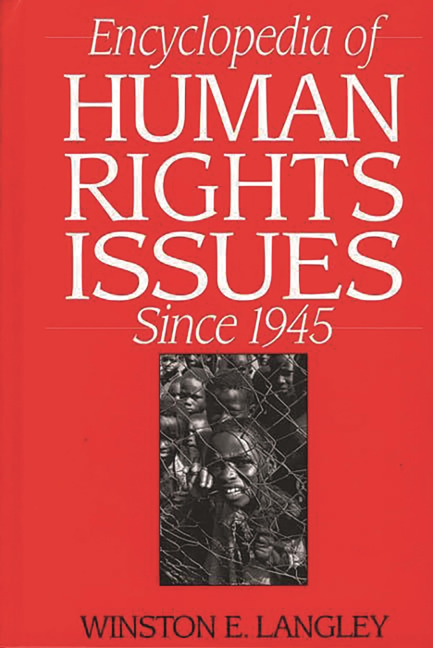 Encyclopedia of Human Rights Issues Since 1945,Used