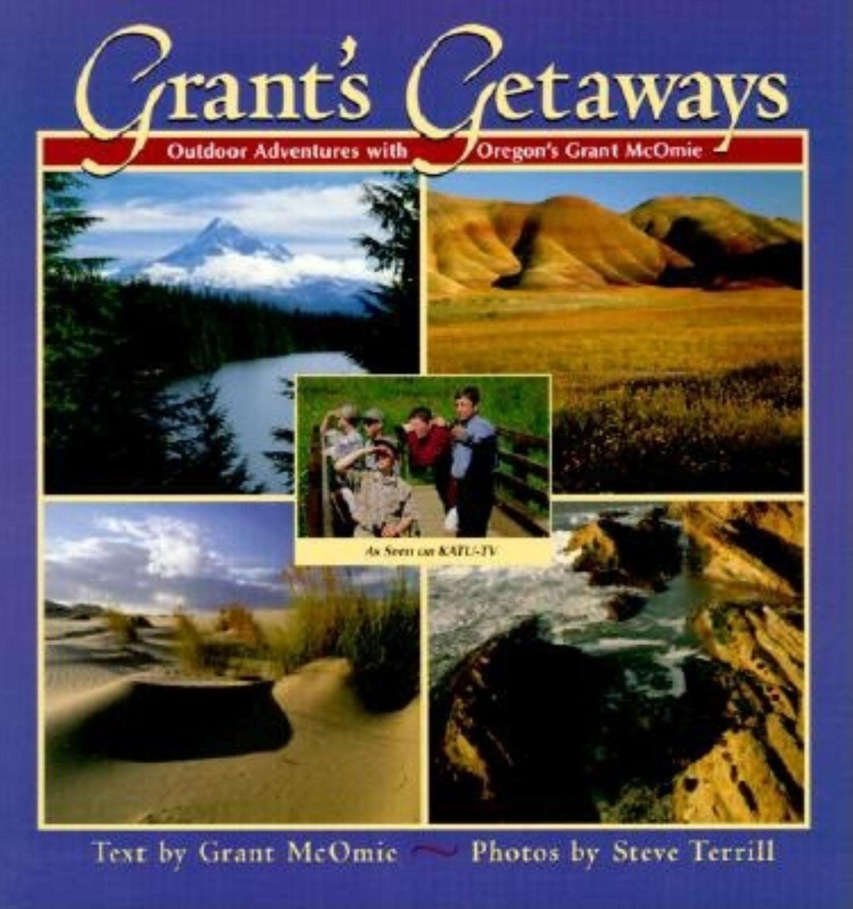 Grant's Getaways: Outdoor Adventures with Oregon's,Used