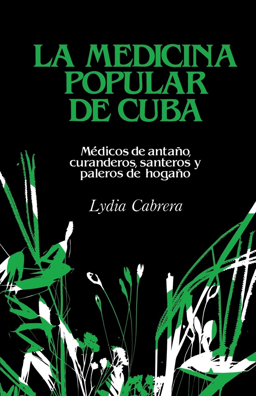 LA Medicina Popular De Cuba: Medicos De Antano, Curanderos, Santeros Y Paleros De Hogano (Coleccion Chichereku) (Spanish Edition,Used