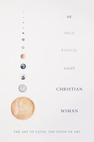 He Held Radical Light: The Art of Faith, the Faith of Art,Used