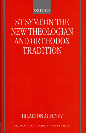 St Symeon the New Theologian and Orthodox Tradition (Oxford Early Christian Studies),Used