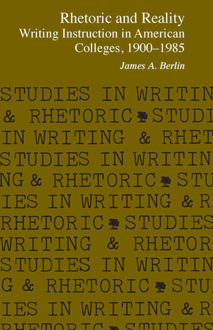 Rhetoric And Reality: Writing Instruction In American Colleges, 1900  1985 (Studies In Writing And Rhetoric),Used