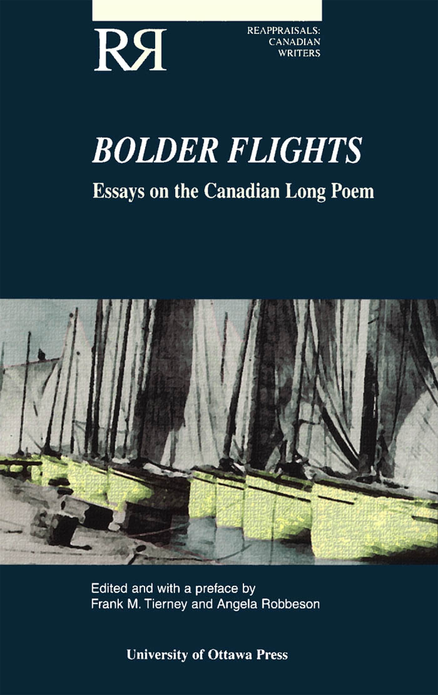 Bolder Flights: Essays on the Canadian Long Poem (Reappraisals: Canadian Writers),Used