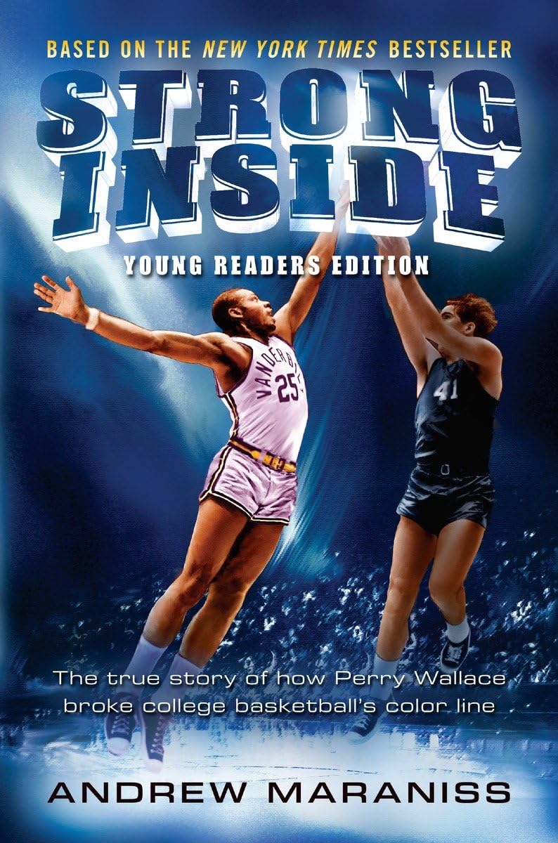 Strong Inside (Young Readers Edition): The True Story of How Perry Wallace Broke College Basketball's Color Line,Used