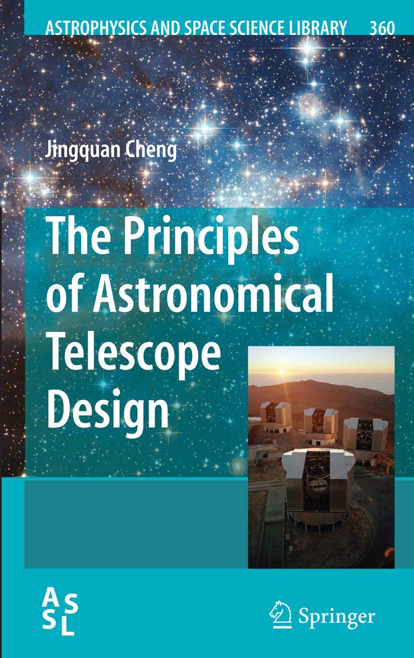 The Principles of Astronomical Telescope Design (Astrophysics and Space Science Library, 360),Used