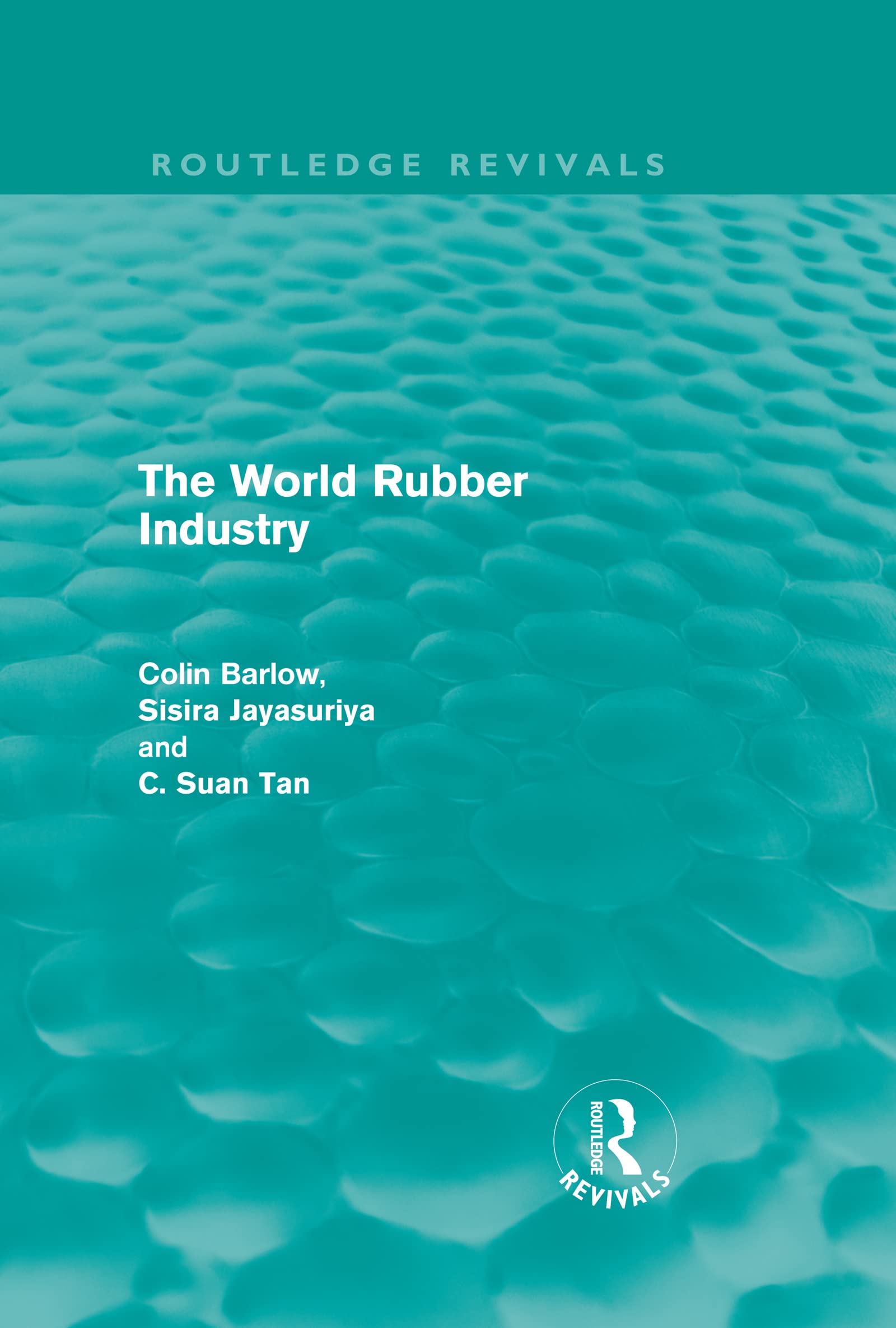 The World Rubber Industry (Routledge Revivals),New