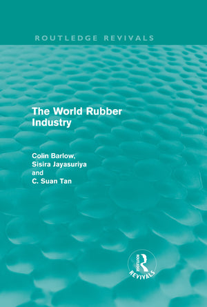 The World Rubber Industry (Routledge Revivals),New