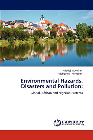 Environmental Hazards, Disasters and Pollution:: Global, African and Nigerian Patterns,Used