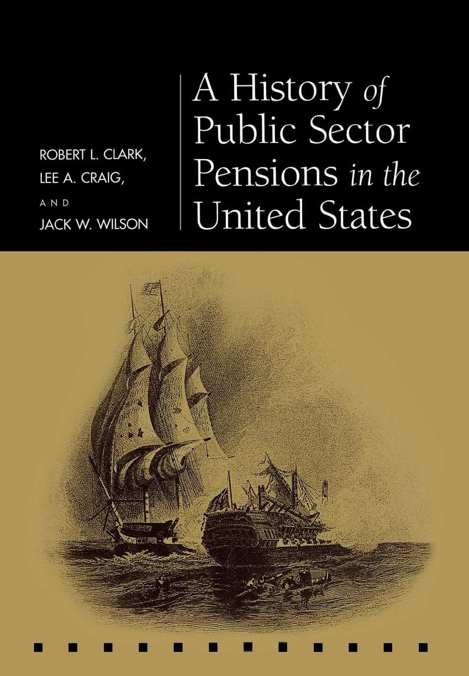 A History of Public Sector Pensions in the United States (Pension Research Council Publications),New