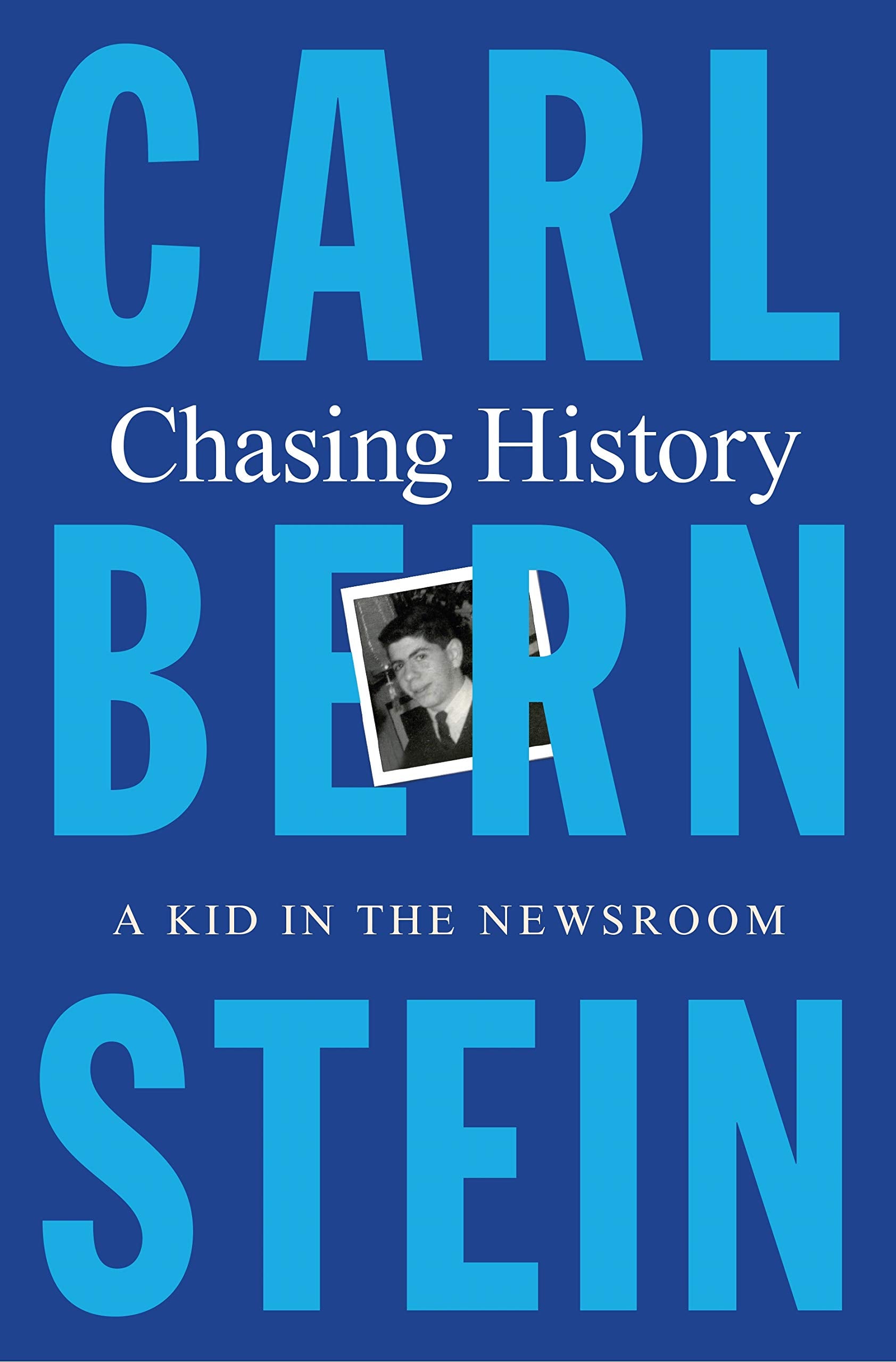 Chasing History: A Kid In The Newsroom,Used