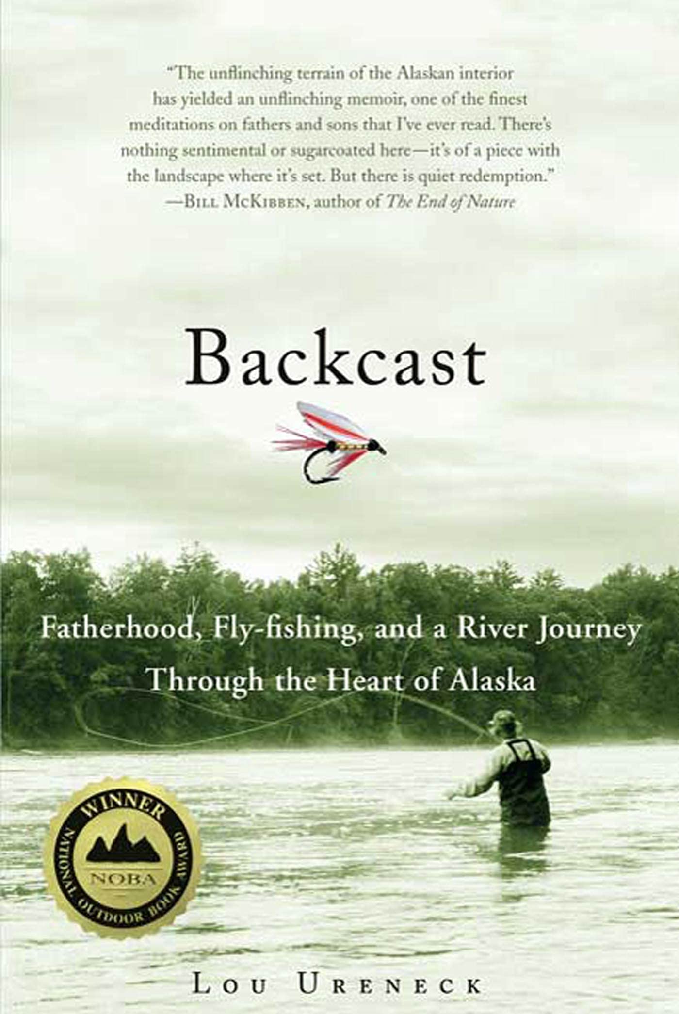 Backcast: Fatherhood, Flyfishing, and a River Journey Through the Heart of Alaska,New