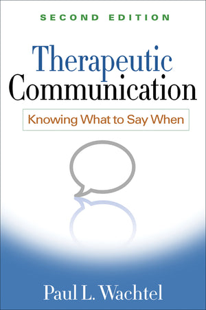 Therapeutic Communication: Knowing What to Say When,Used