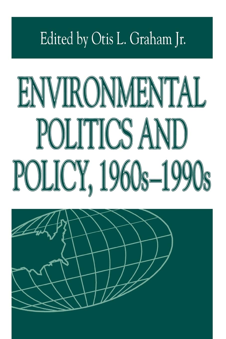 Environmental Politics And Policy, 1960S1990S (Issues In Policy History)