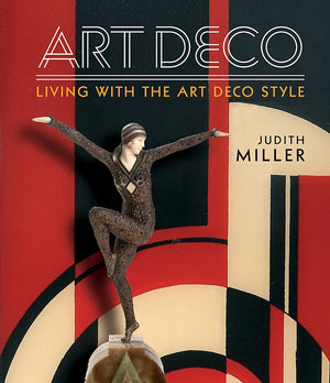 Miller'S Art Deco: Living With The Art Deco Style