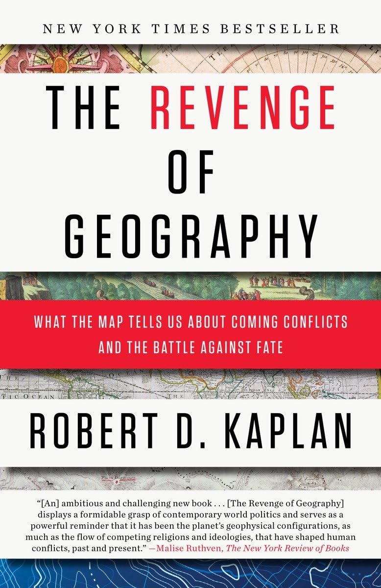 The Revenge Of Geography: What The Map Tells Us About Coming Conflicts And The Battle Against Fate,Used