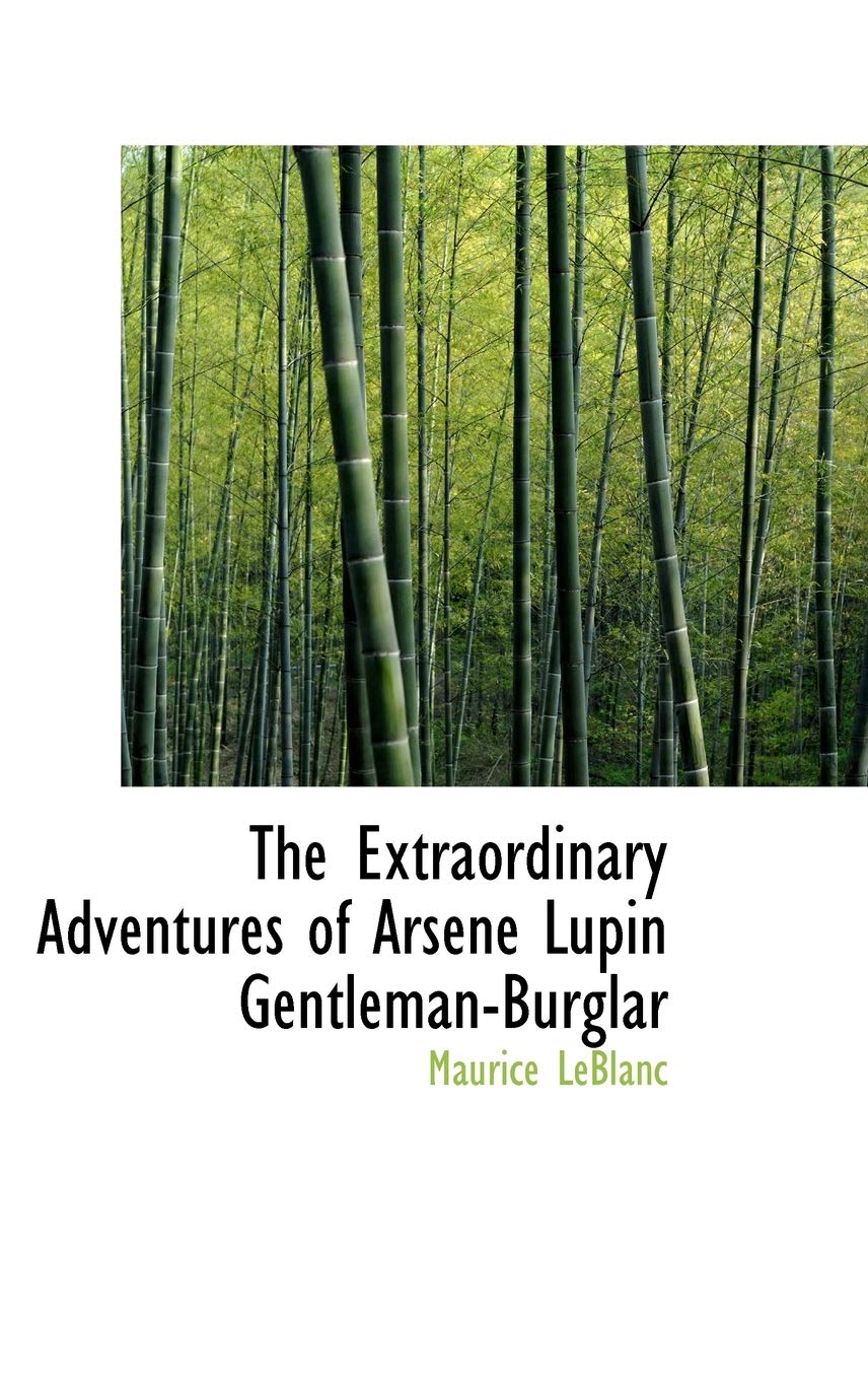 The Extraordinary Adventures of Arsene Lupin GentlemanBurglar,New