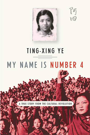 My Name Is Number 4: A True Story from the Cultural Revolution,Used