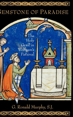 Gemstone Of Paradise: The Holy Grail In Wolfram'S Parzival,Used