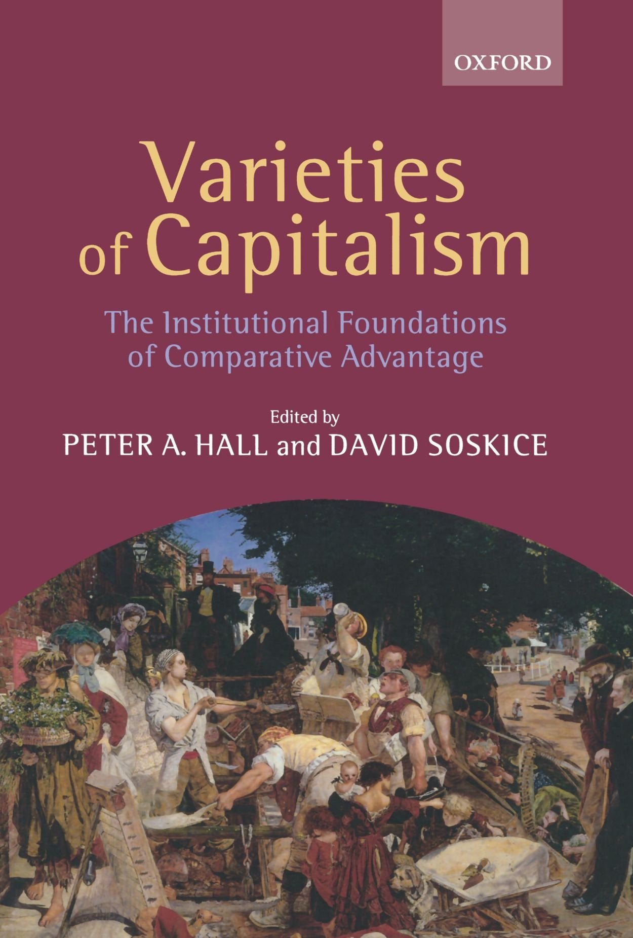 Varieties of Capitalism: The Institutional Foundations of Comparative Advantage,Used