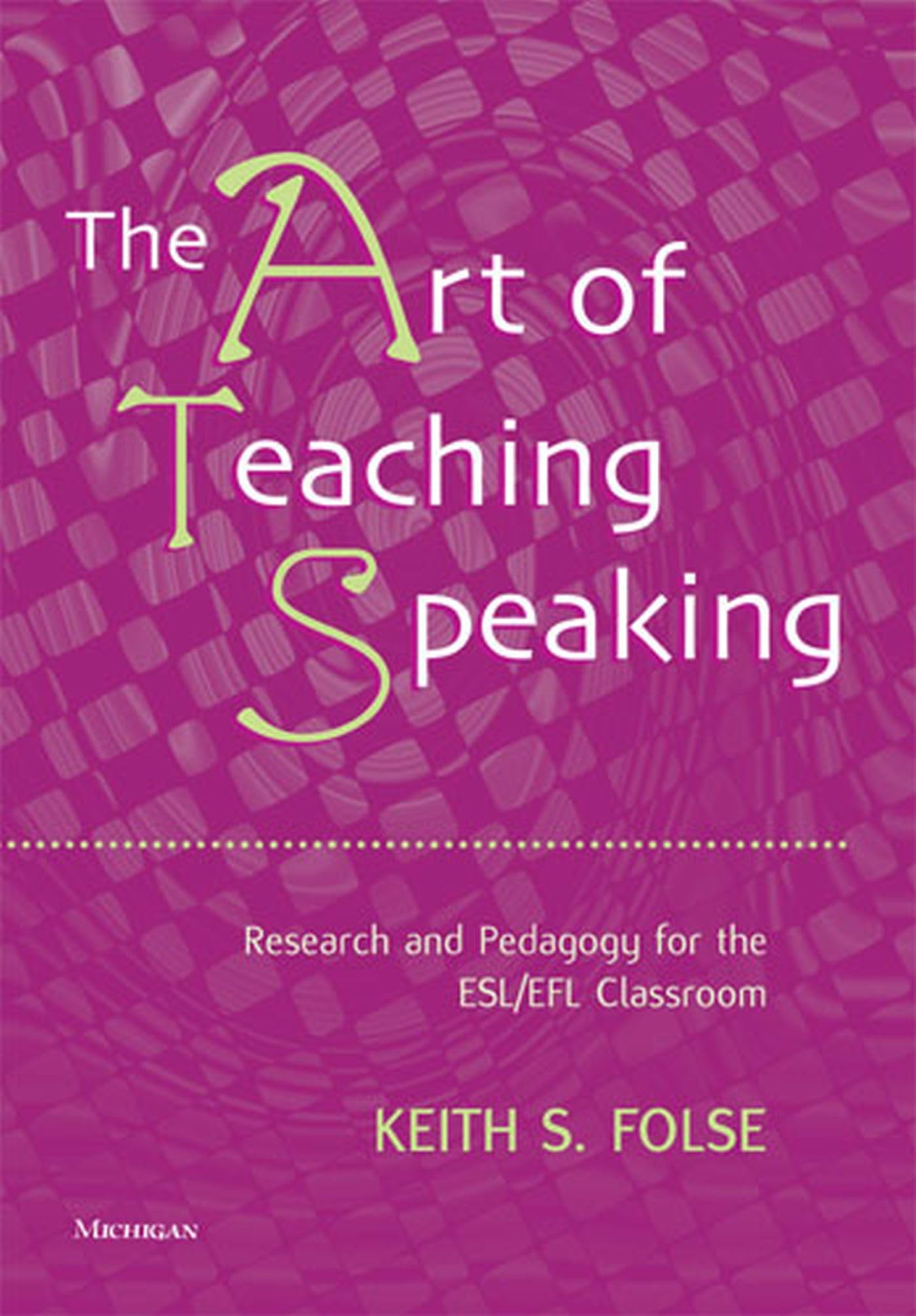 The Art of Teaching Speaking: Research and Pedagogy for the ESL/EFL Classroom,Used