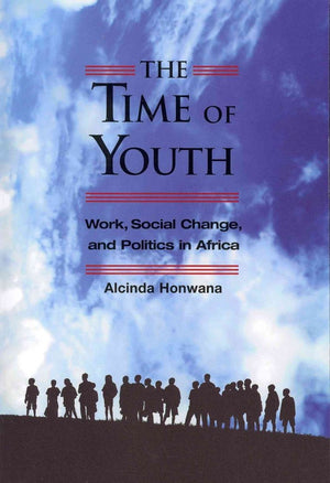 The Time of Youth: Work, Social Change, and Politics in Africa,New