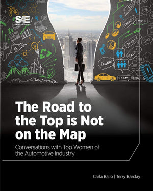 The Road to the Top is Not on the Map: Conversations with Top Women of the Automotive Industry,Used