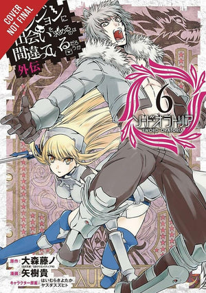 Is It Wrong To Try To Pick Up Girls In A Dungeon? On The Side: Sword Oratoria, Vol. 6 (Manga) (Is It Wrong To Try To Pick Up Gir