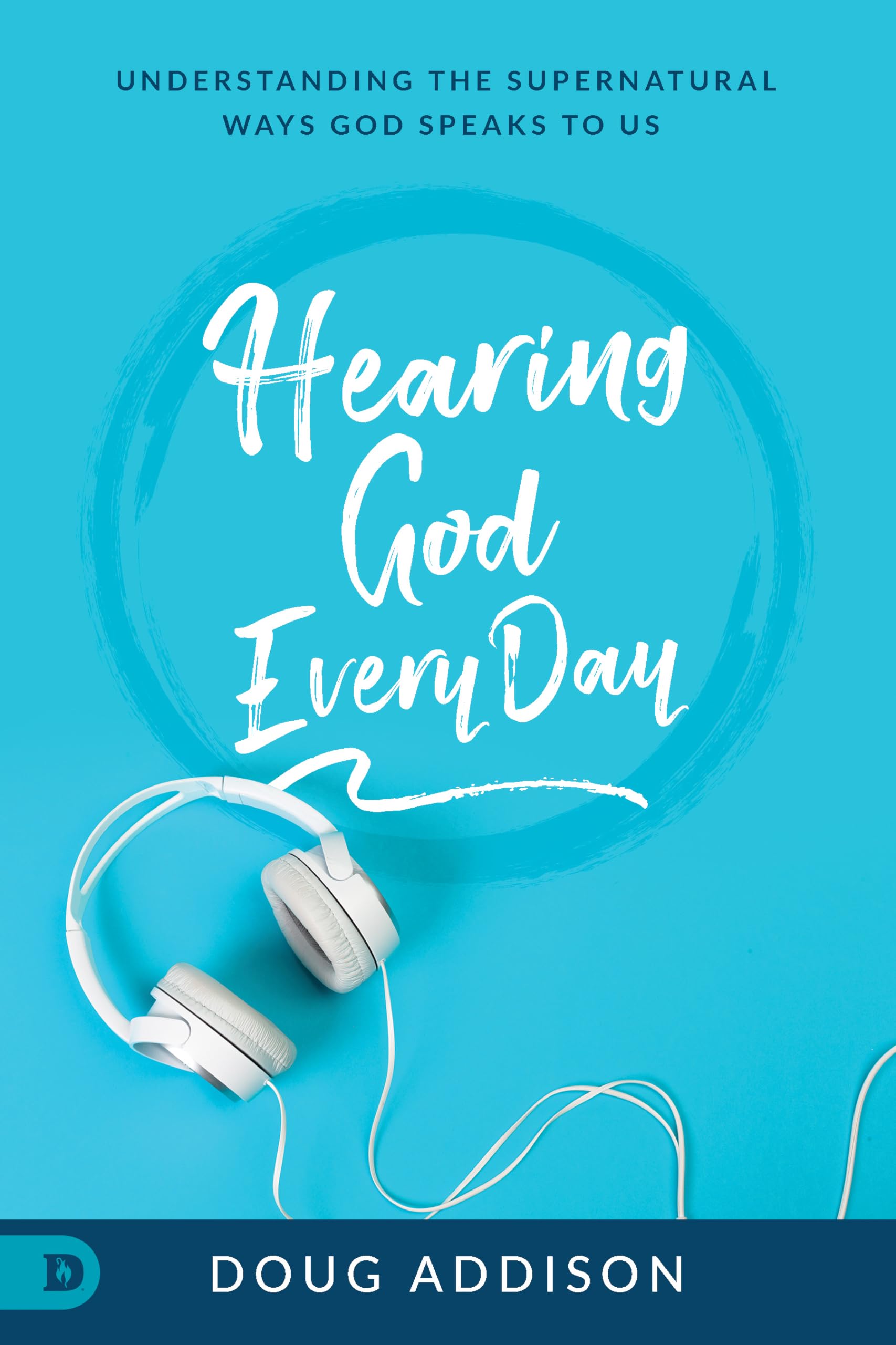 Hearing God Every Day: Understanding the Supernatural Ways God Speaks to Us,Used