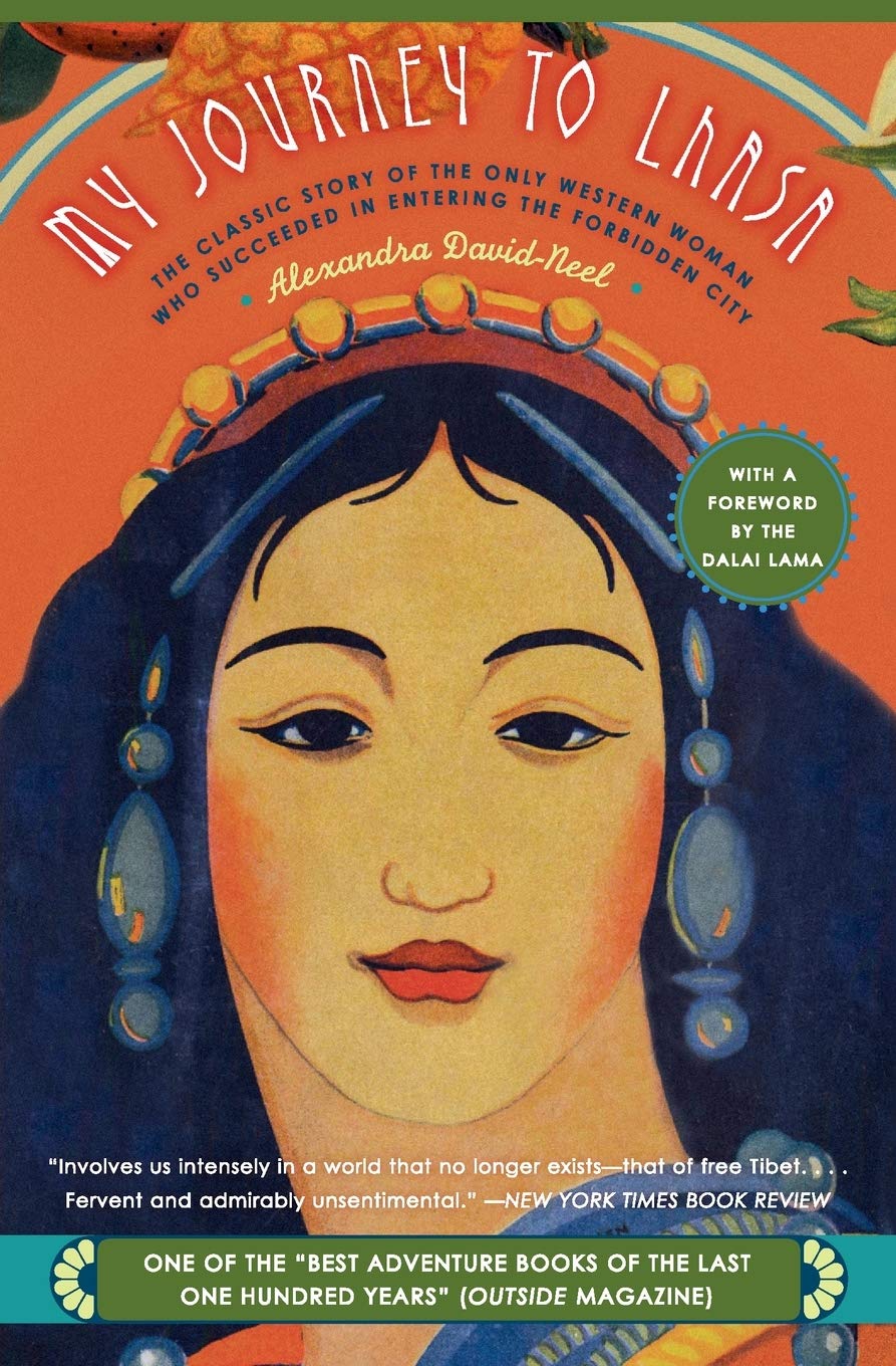My Journey to Lhasa: The Classic Story of the Only Western Woman Who Succeeded in Entering the Forbidden City,New