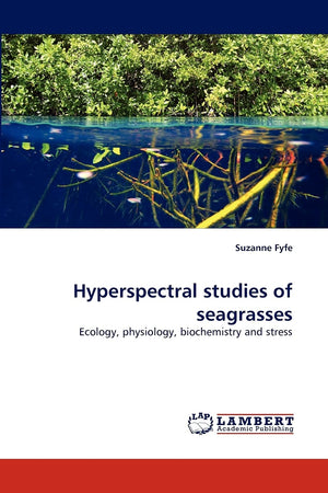 Hyperspectral studies of seagrasses: Ecology, physiology, biochemistry and stress,Used