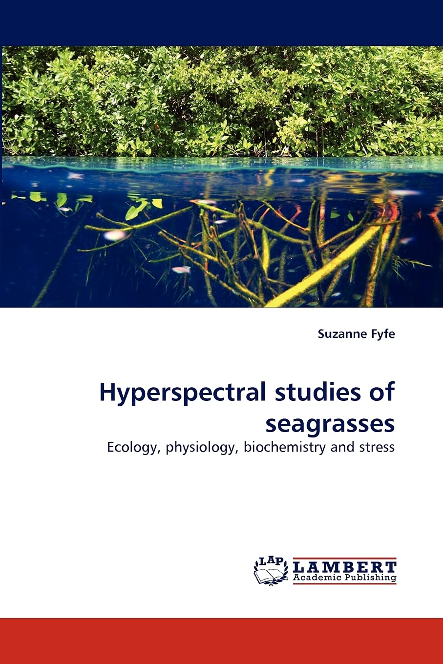 Hyperspectral studies of seagrasses: Ecology, physiology, biochemistry and stress,Used