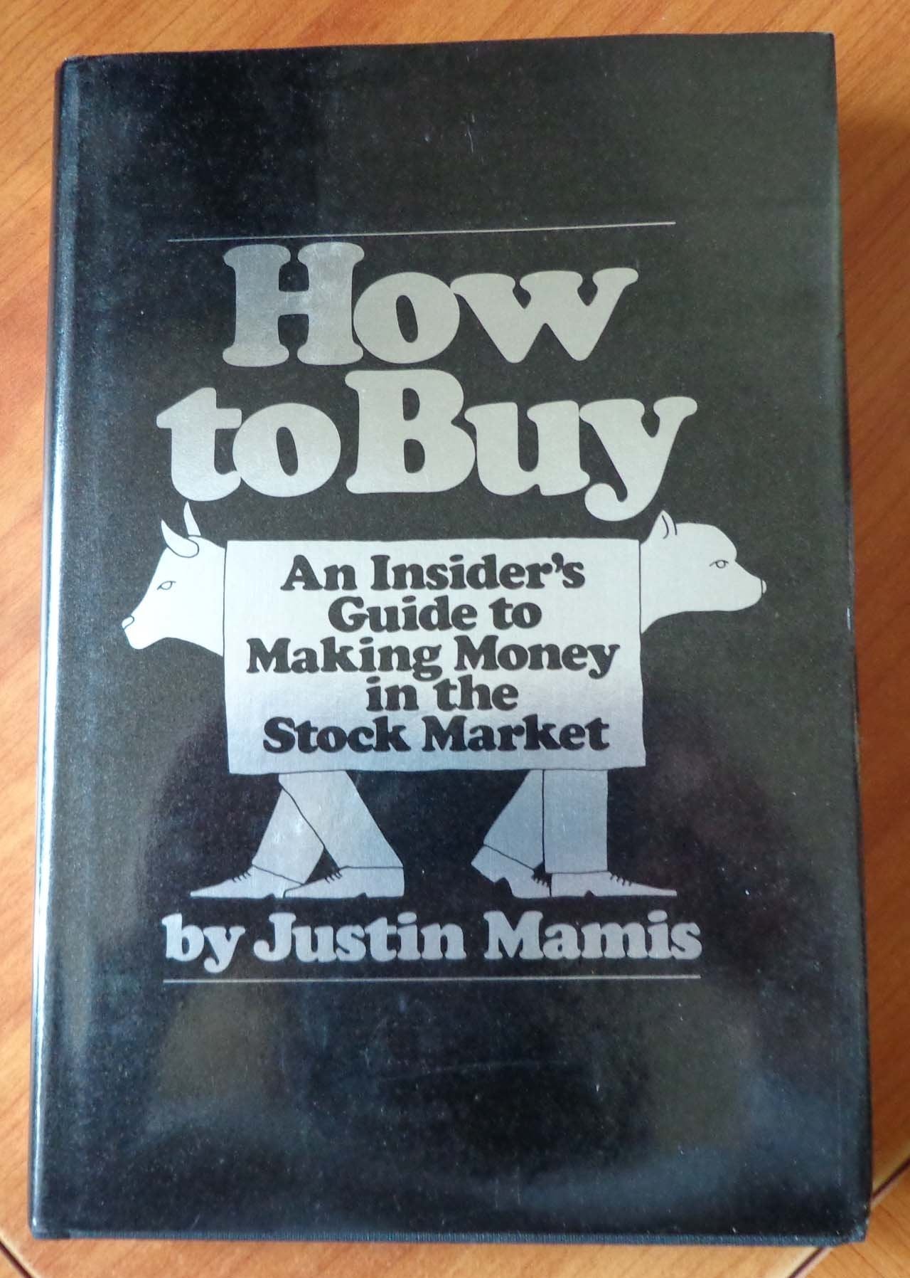 How to Buy: An Insider's Guide to Making Money in the Stock Market,Used