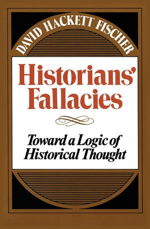 Historians' Fallacies : Toward a Logic of Historical Thought,New