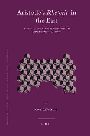 Aristotle's Rhetoric in the East: The Syriac and Arabic Translation and Commentary Tradition (Islamic Philosophy, Theology and S,Used
