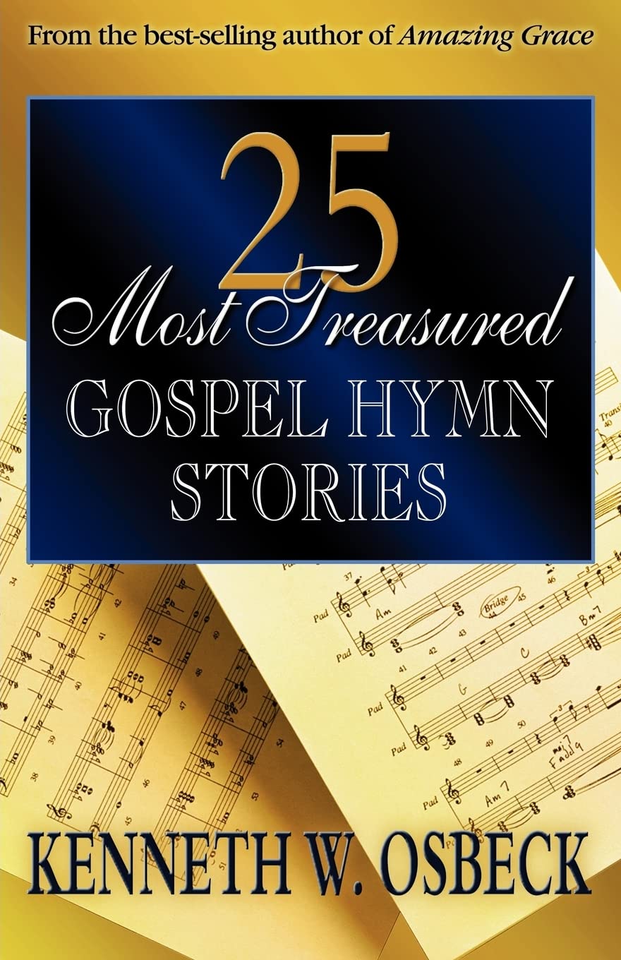 25 Most Treasured Gospel Hymn Stories,Used