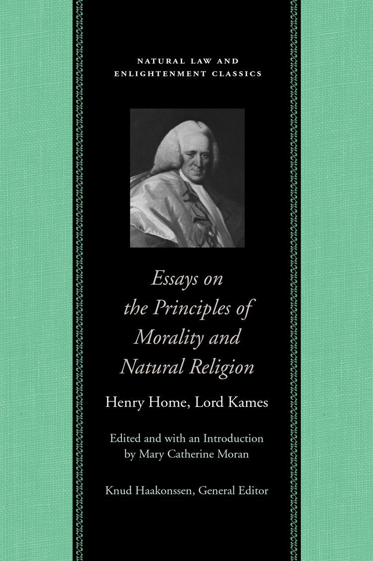 Essays On The Principles Of Morality And Natural Religion (Natural Law And Enlightenment Classics),New