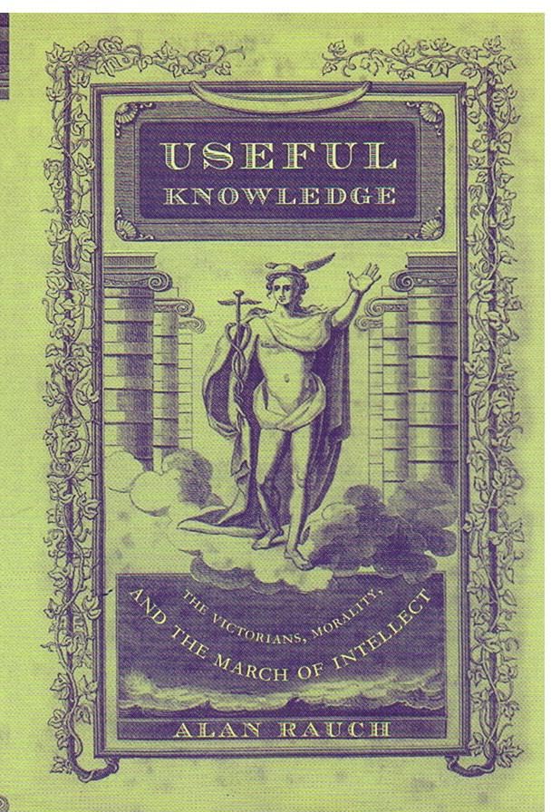Useful Knowledge: The Victorians, Morality, and the March of Intellect,New