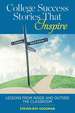 College Success Stories That Inspire: Lessons from Inside and Outside the Classroom,Used