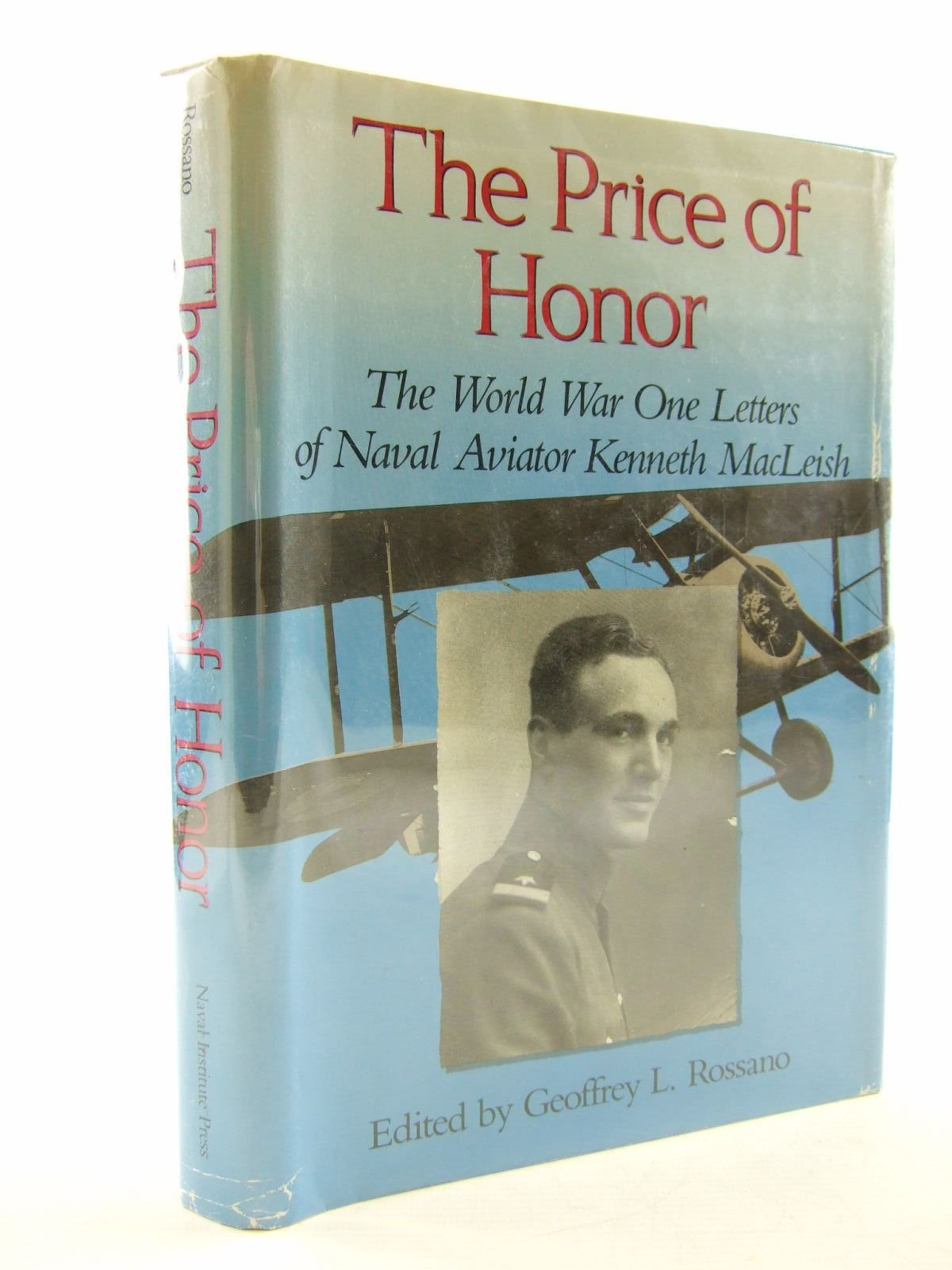 The Price Of Honor: The World War One Letters Of Naval Aviator Kenneth Macleish-used
