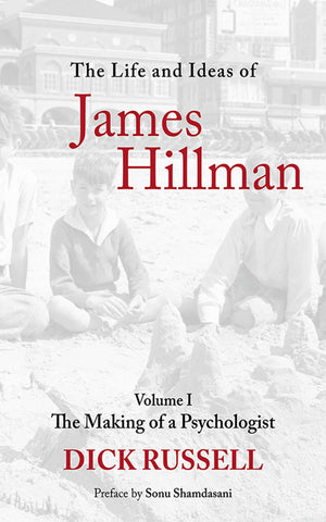 The Life And Ideas Of James Hillman: Volume I: The Making Of A Psychologist,Used