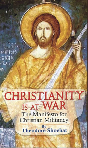 Christianity at War, the Manifesto for Christian Militancy,Used