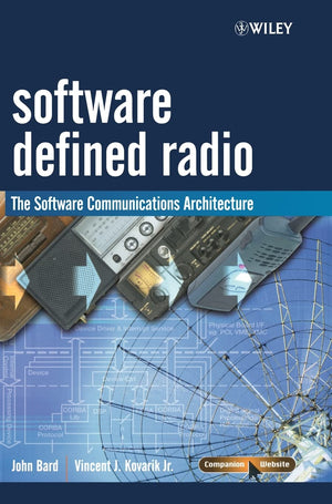 Software Defined Radio: The Software Communications Architecture,New
