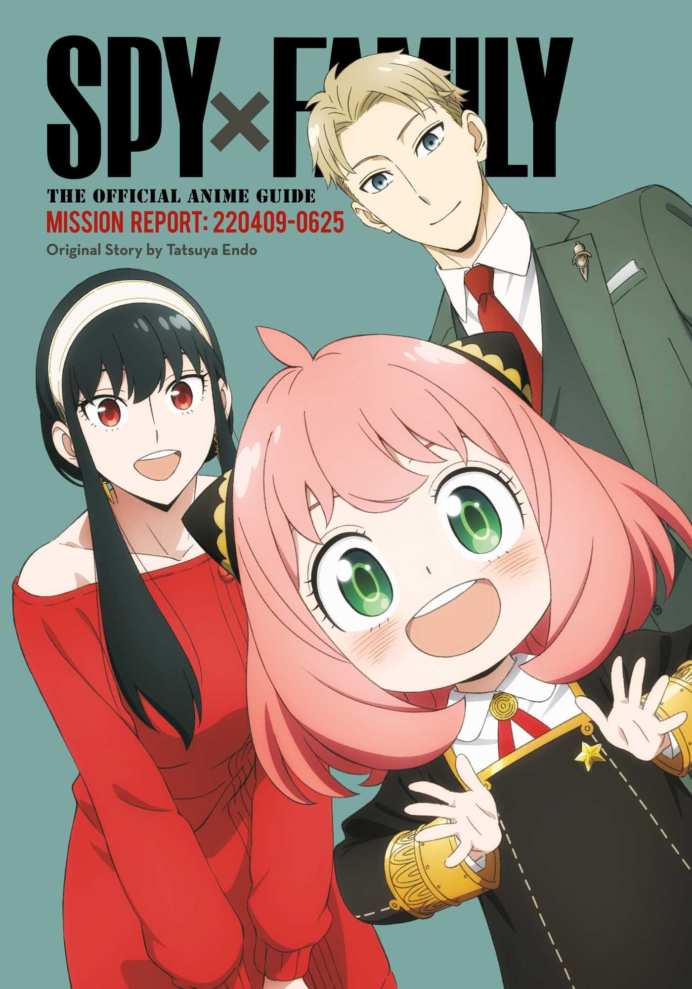 Spy x Family: The Official Anime GuideMission Report: 2204090625 (1) (Spy x Family: The Official Anime Guides),New