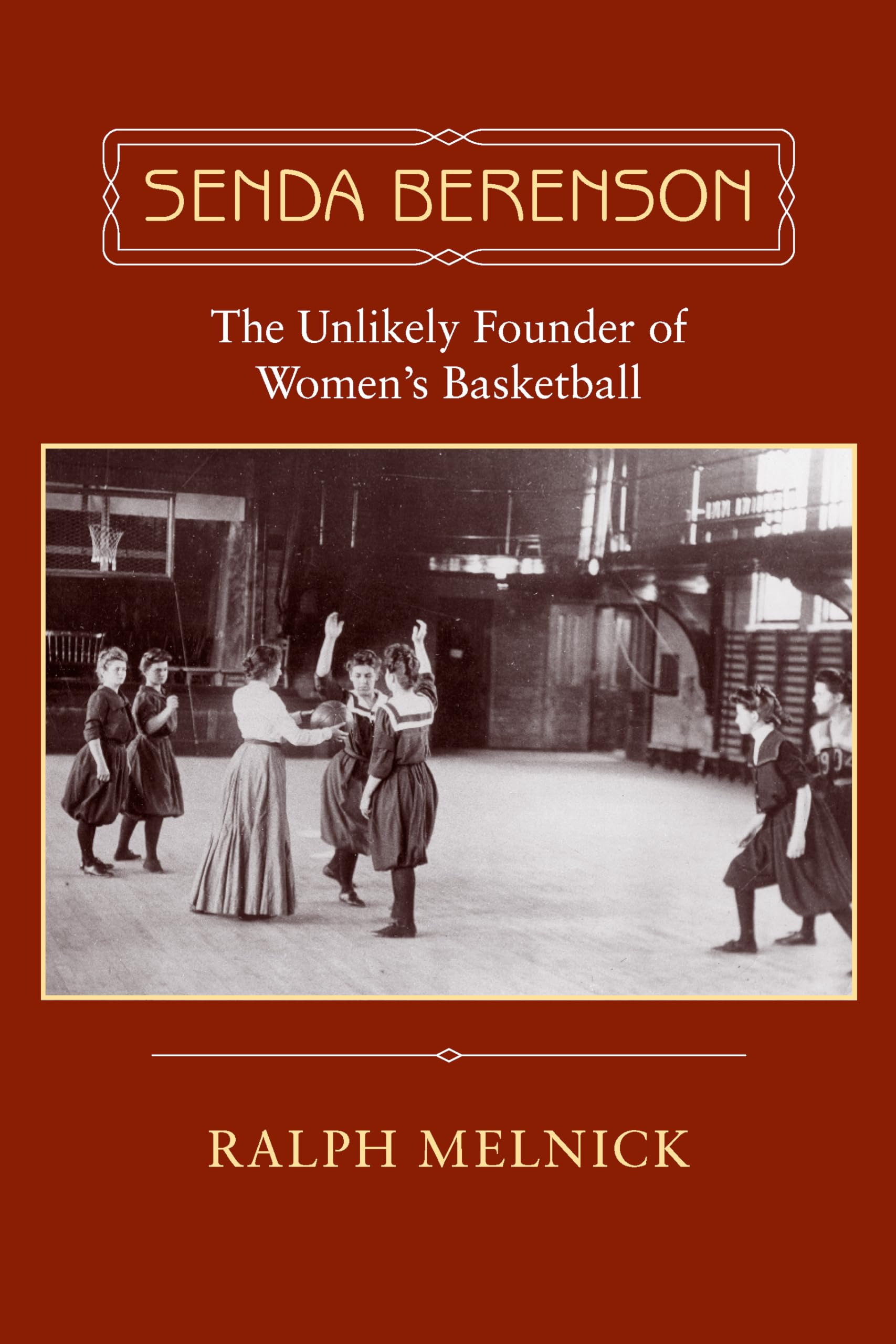 Senda Berenson: The Unlikely Founder of Women's Basketball,Used