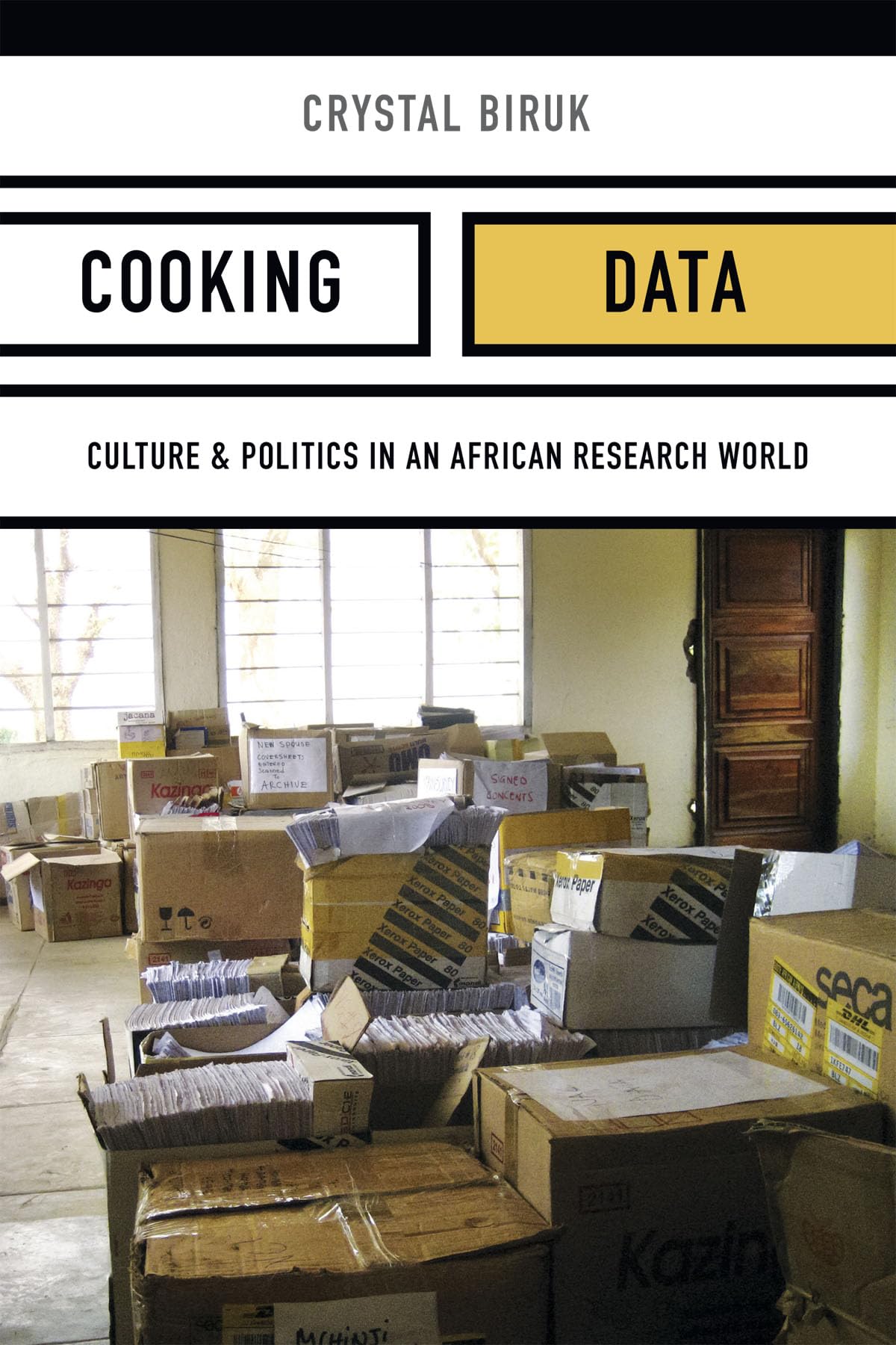 Cooking Data: Culture And Politics In An African Research World (Critical Global Health: Evidence, Efficacy, Ethnography)
