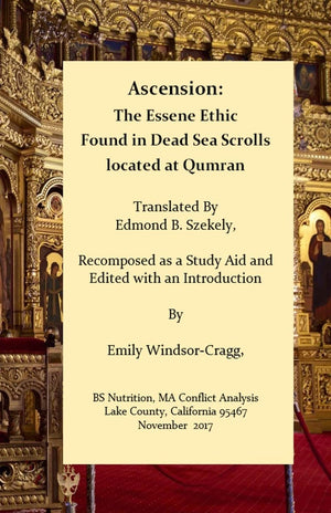 Ascension : The Essene Ethic: Found in Dead Sea Scrolls located at Qumran,Used