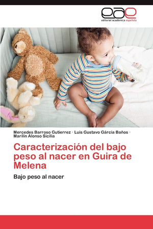 Caracterizacin del bajo peso al nacer en Guira de Melena: Bajo peso al nacer (Spanish Edition),Used