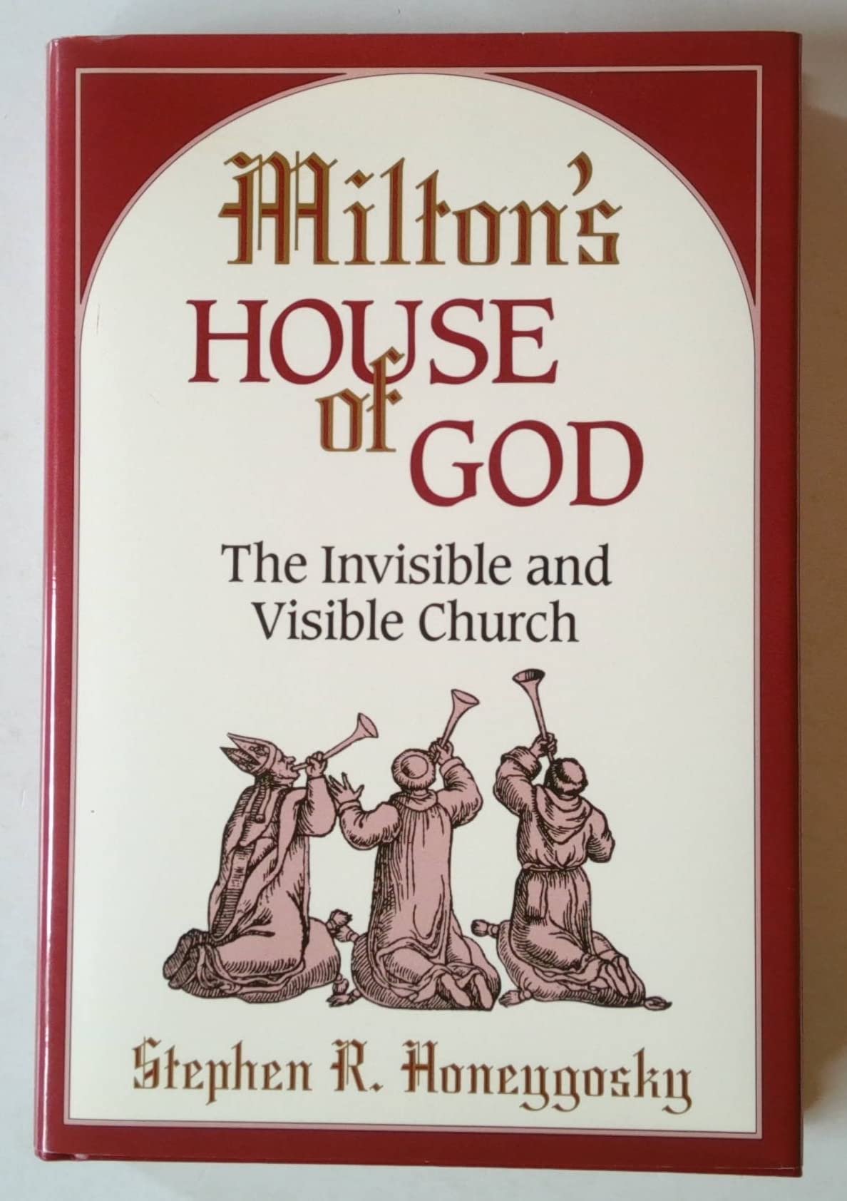 Milton's House of God: The Invisible and Visible Church,Used